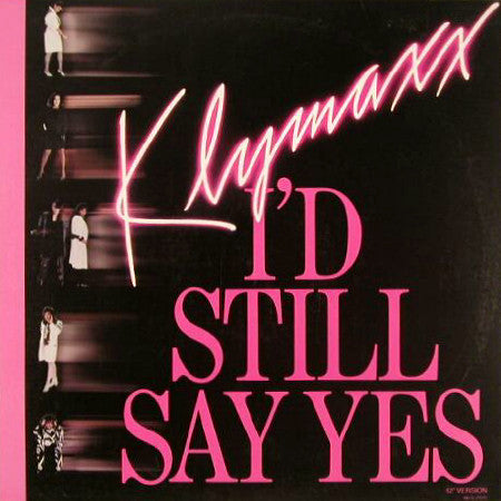 Klymaxx : I'd Still Say Yes (12")