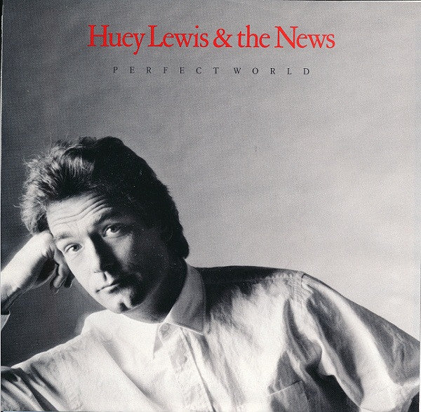 Huey Lewis & The News : Perfect World (7", Single, Styrene)