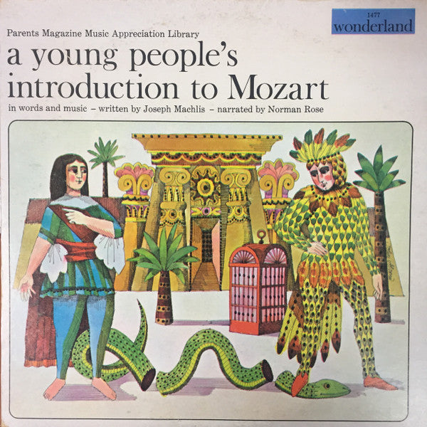 Wolfgang Amadeus Mozart - Joseph Machlis / Norman Rose : A Young People's Introduction To Mozart In Words And Music - Written By Joseph Machlis - Narrated By Norman Rose (LP)
