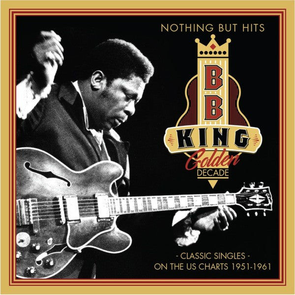 B.B. King : Golden Decade - Nothing But Hits (Classic Singles On The US Charts 1951 - 1961) (CD, Comp)