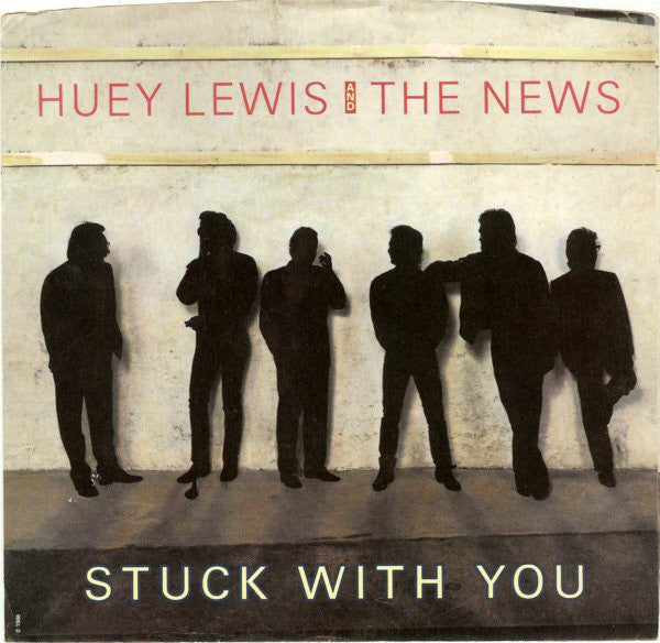 Huey Lewis & The News : Stuck With You (7", Single, Styrene, Pit)