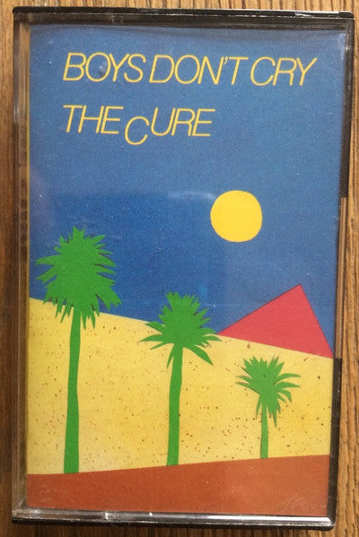 The Cure : Boys Don’t Cry (Cass, Album, Club, RE, Dol)