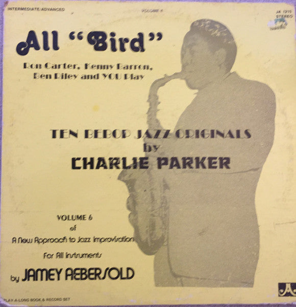 Jamey Aebersold : All "Bird" - Ten Bebop Jazz Originals By Charlie Parker - Volume 6 (LP, Album, Whi)