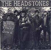 The Headstones* : When You're Down / All The Things You Do (7", Single)