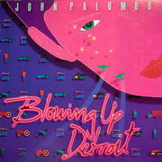 John Palumbo : Blowing Up Detroit (LP, Album)