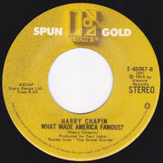Harry Chapin : Cat's In The Cradle / What Made America Famous? (7")