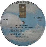 Jo Jo Gunne : "So...Where's The Show?" (LP, Album, Emb)