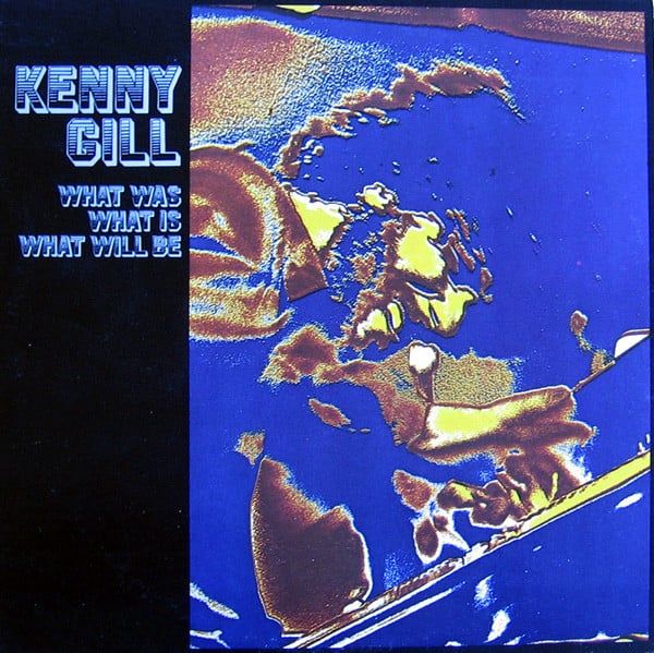 Kenny Gill : What Was, What Is, What Will Be (LP, Album)