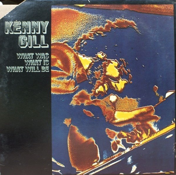 Kenny Gill : What Was, What Is, What Will Be (LP, Album)