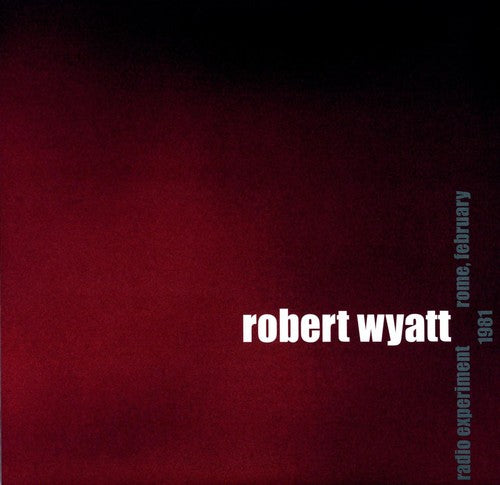 the album cover for Robert Wyatt - Radio Experiment Rome, February 1981