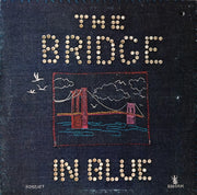 The Bridge* : The Bridge In Blue (LP, Album, Ame)