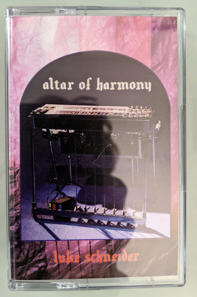 Luke Schneider : Altar Of Harmony (Cass, Album, Ltd, Blu)