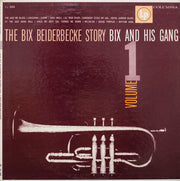 Bix Beiderbecke : The Bix Beiderbecke Story: Vol. 1 - Bix And His Gang (LP, Comp, Mono, RE, Pit)