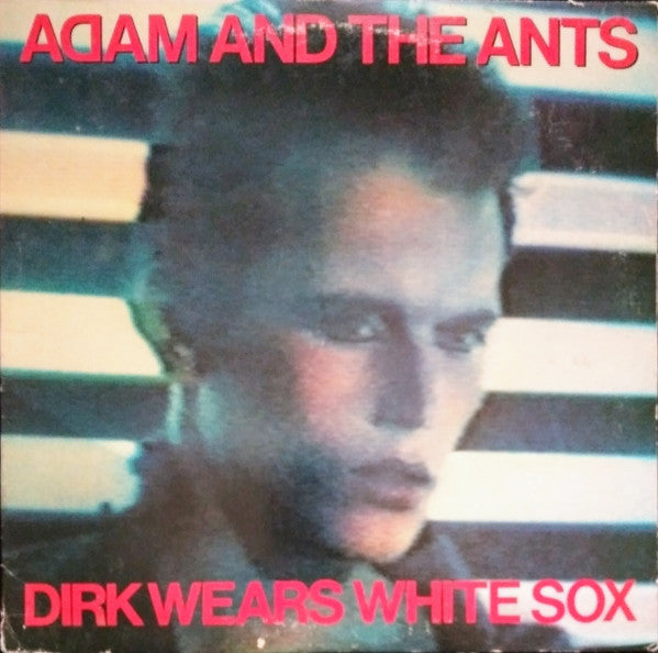 Adam And The Ants : Dirk Wears White Sox (LP, Album, RE, Pit)