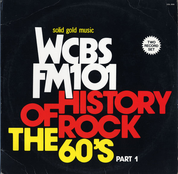 Various : WCBS FM101 History Of Rock - The 60's (2xLP, Comp, RE, RP)