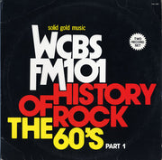 Various : WCBS FM101 History Of Rock - The 60's (2xLP, Comp, RE, RP)