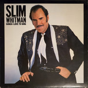 Slim Whitman : Songs I Love To Sing (LP, Album, San)