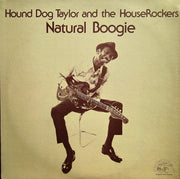 Hound Dog Taylor & The House Rockers : Natural Boogie (LP, Album)