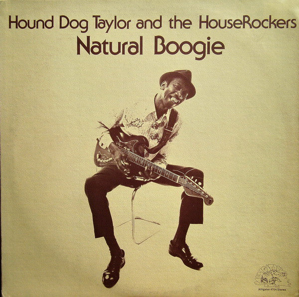 Hound Dog Taylor & The House Rockers : Natural Boogie (LP, Album)