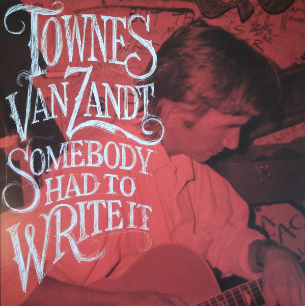 Townes Van Zandt : Somebody Had To Write It (LP, Album)