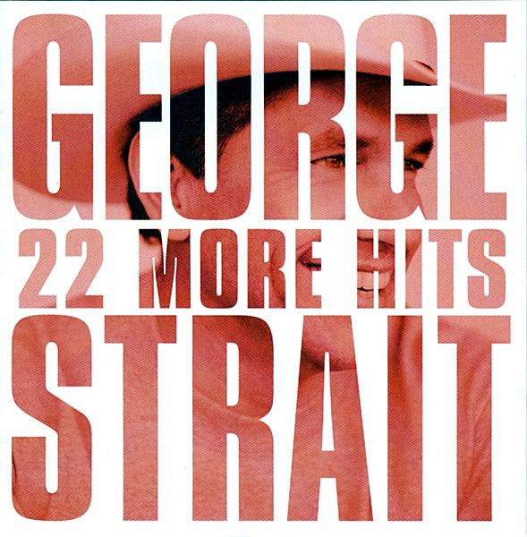 George Strait : 22 More Hits (CD, Comp)