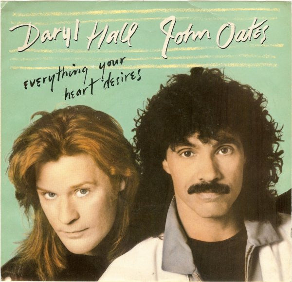 Daryl Hall & John Oates : Everything Your Heart Desires (7", Single, Spe)