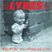 Lyres : Baby It's Me b/w I'll Make It Up To You (7", Single)