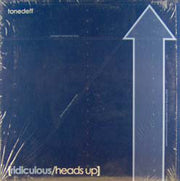 Tonedeff : Ridiculous / Heads Up (12")