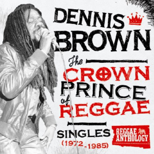 the album cover for Dennis Brown - Crown Prince of Reggae Singles 1972-1985