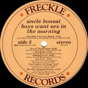 Uncle Bonsai : Boys Want Sex In The Morning (LP, Album)