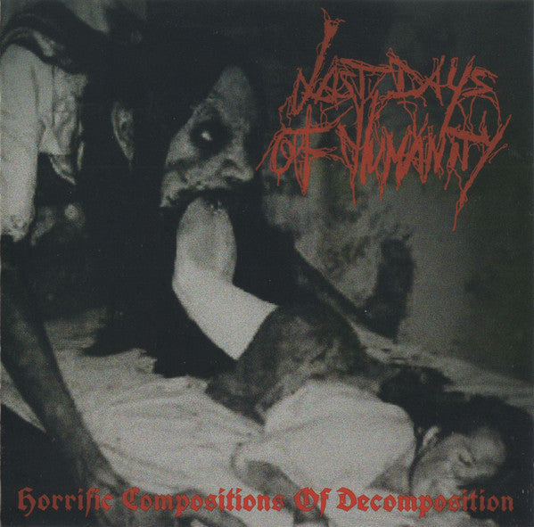 Last Days Of Humanity : Horrific Compositions Of Decomposition (LP, Album, Ltd)