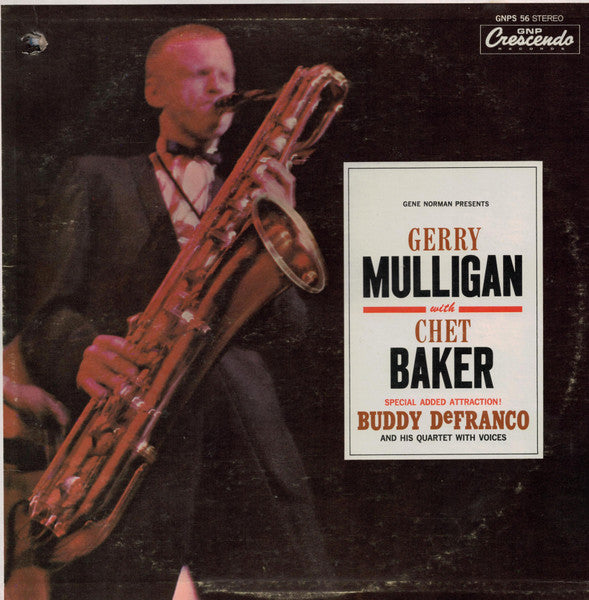 Gene Norman Presents Gerry Mulligan With Chet Baker Special Added Attraction! Buddy DeFranco Quartet With The Herman McCoy Choir : Gerry Mulligan Quartet / Buddy DeFranco Quartet (LP, Comp, RE)