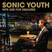 the album cover for Sonic Youth - Hits Are For Squares