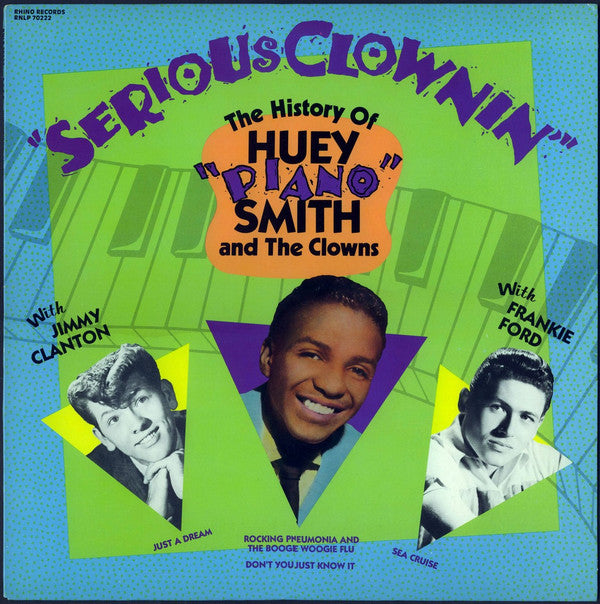 Huey "Piano" Smith : Serious Clownin' - The History Of Huey "Piano" Smith And The Clowns (LP, Comp)