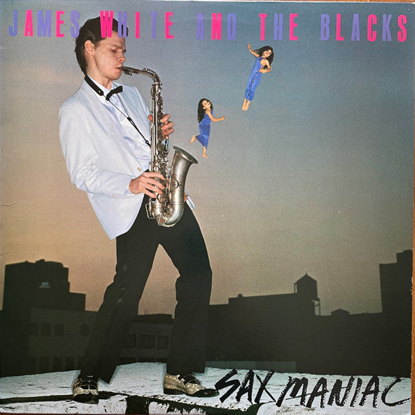 James White & The Blacks : Sax Maniac (LP, Album, Com)