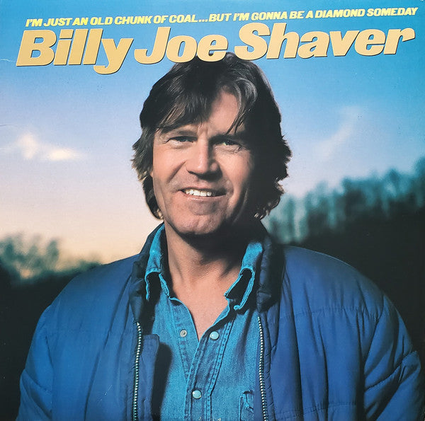 Billy Joe Shaver : I'm Just An Old Chunk Of Coal...But I'm Gonna Be A Diamond Someday (LP, Album, Ter)
