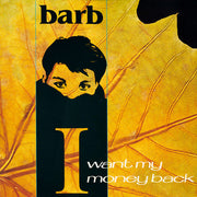 Barb* : I Want My Money Back (12")