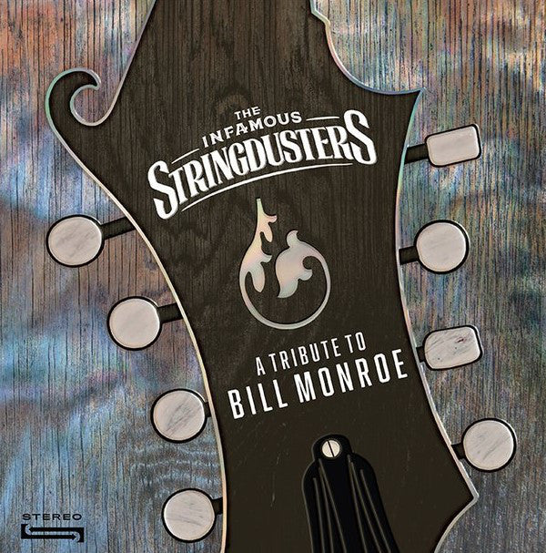 The Infamous Stringdusters : A Tribute To Bill Monroe (LP, Album)