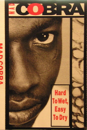 Mad Cobra : Hard To Wet, Easy To Dry (Cass, Album)