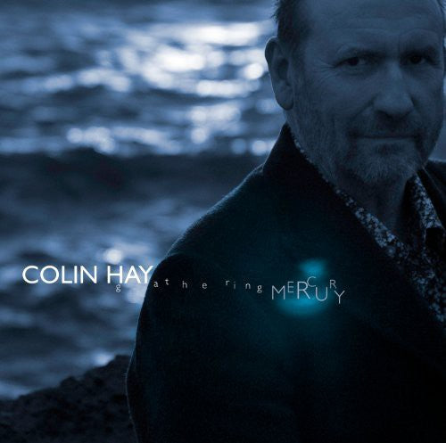 the album cover for Colin Hay - Gathering Mercury