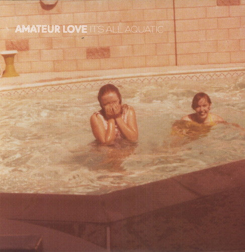 the album cover for Amateur Love - It's All Aquatic