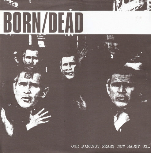 Born/Dead : Our Darkest Fears Now Haunt Us... (12", Album)