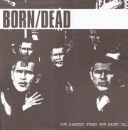 Born/Dead : Our Darkest Fears Now Haunt Us... (12", Album)