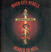 the album cover for River City Rebels - Headed to Hell 7