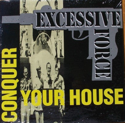 Excessive Force : Conquer Your House (12", Single)