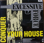 Excessive Force : Conquer Your House (12", Single)