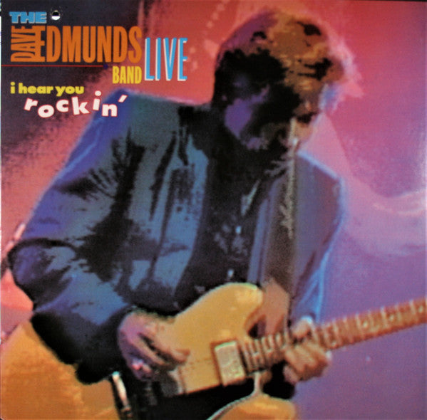 The Dave Edmunds Band Live* : I Hear You Rockin' (LP, Album, Car)