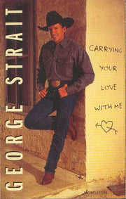George Strait : Carrying Your Love With Me (Cass, Album)
