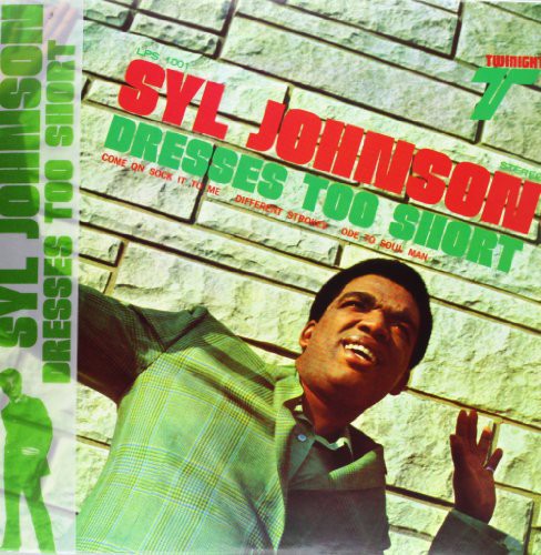 the album cover for Syl Johnson - Dresses Too Short