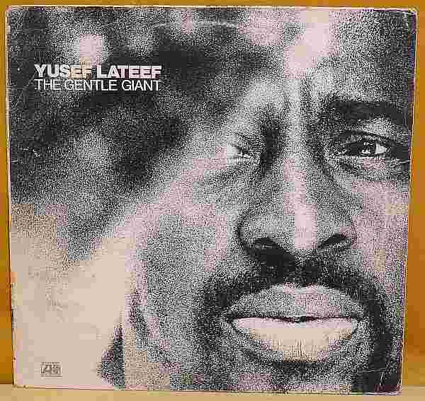 Yusef Lateef : The Gentle Giant (LP, Album)